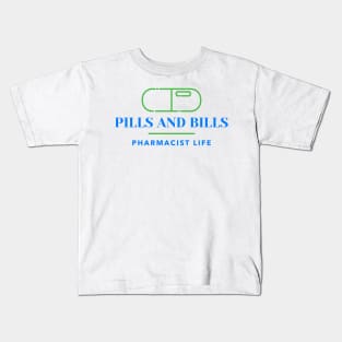 PILLS AND BILLS PHARMACIST LIFE SEVEN FIGURE PHARMACIST Kids T-Shirt